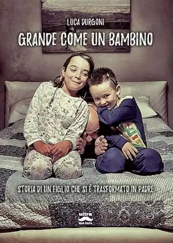 Grande come un bambino. Storia di un figlio che si è trasformato in padre Direttamente Dal Produttore