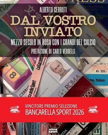 Ultime Pezzi Dal vostro inviato. Mezzo secolo in rosa con i grandi del calcio