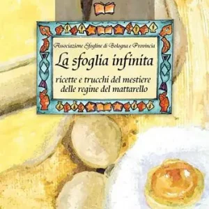 La sfoglia infinita. Ricette e trucchi del mestiere delle regine del mattarello Prezzo Scontato