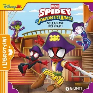 Prezzo Ridotto Sulla nave dei pirati. Spidey e i suoi fantastici amici. Ediz. a colori
