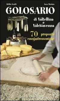 Prezzo Basso Il golosario di Valtellina e Valchiavenna