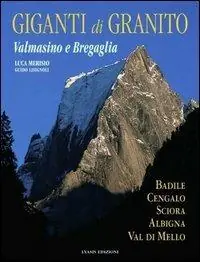 I giganti di granito. Valmasino e Bregaglia Più Venduto