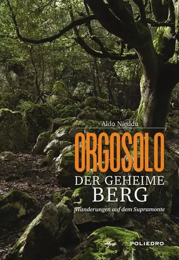Promo Stagionale Orgosolo. Der geheime berg. Wanderungen auf dem Supramonte. Ediz. a colori