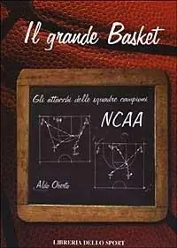 Miglior Prezzo Il grande basket. Gli attacchi delle squadre campioni NCAA