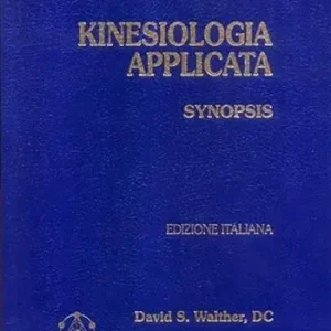 Kinesiologia applicata. Vol. 1 Synopsis. A Buon Prezzo