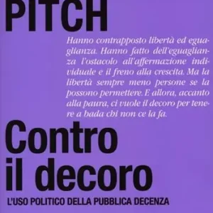 Contro il decoro. L‘uso politico della pubblica decenza Subito Disponibile