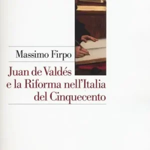 Più Venduto Juan de Valdés e la Riforma nell‘Italia del Cinquecento