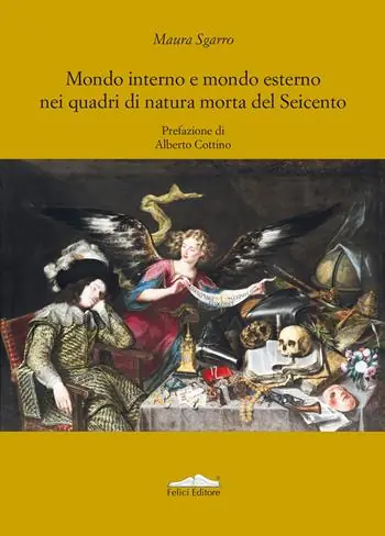 Mondo esterno e mondo interno nei quadri di natura morta del Seicento Offerta Limitata