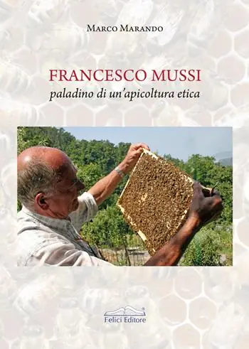 Francesco Mussi paladino di un‘apicoltura etica Spedito Oggi