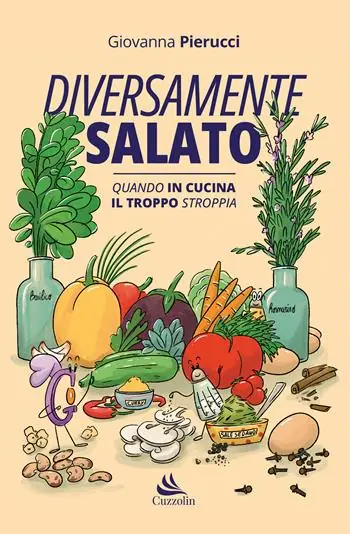 Reso Gratuito Diversamente salato. Quando in cucina il troppo stroppia