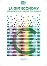 Subito Disponibile La gift economy ed il ruolo economico e sociale delle donazioni