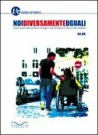 A Buon Prezzo Noi diversamente uguali. Guida pratica alle previsioni di legge e alle normative in favore della disabilità