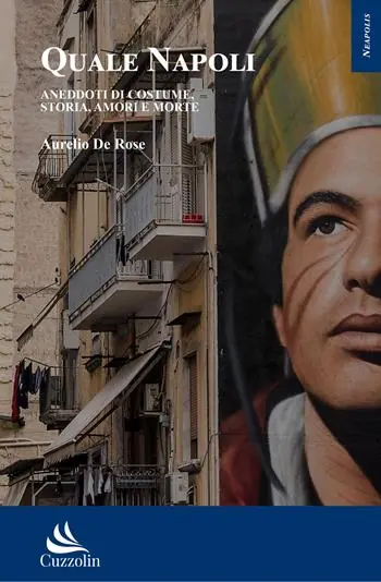 Quale Napoli. Aneddoti di costume, storia, amori e morte Offerta Del Giorno