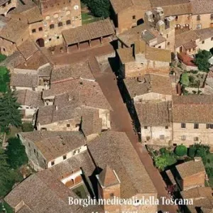 Spedito Oggi Borghi medievali della Toscana. Architettura e paesaggio dei piccoli centri da scoprire