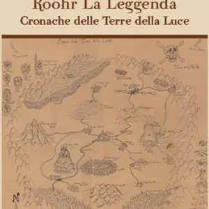 Roohr la leggenda. Cronache delle terre della luce Occasione Imperdibile