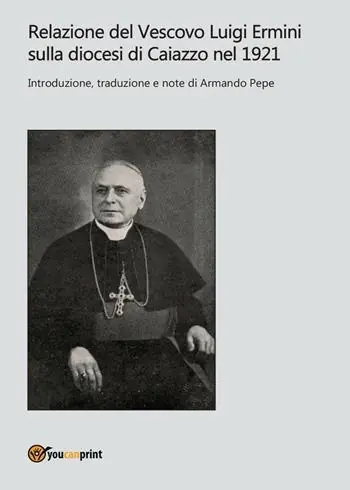 Relazione del Vescovo Luigi Ermini sulla diocesi di Caiazzo nel 1921 Promozione Esclusiva