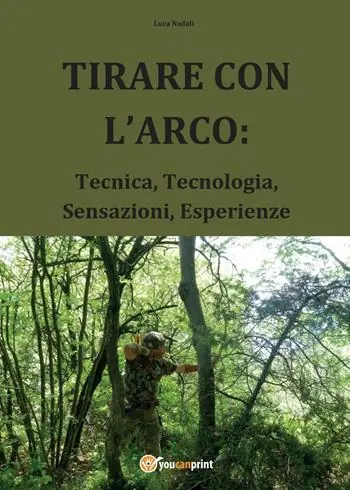 Tirare con l‘arco tecnica, tecnologia, sensazioni, esperienze Novità