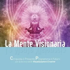 Esclusivo La mente visionaria. Dimagrire & mantenere il peso forma. Vol. 5