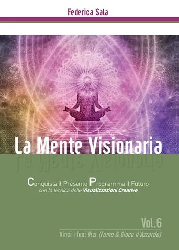 Acquista Ora La mente visionaria. Vinci i tuoi vizi (fumo & gioco d‘azzardo). Vol. 6
