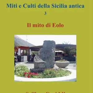 Miti e culti della Sicilia antica. Vol. 3 Il mito di Eolo, Scilla e Cariddi. Compra Oggi Stesso