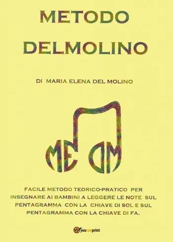 Saldi Metodo Delmolino. Facile metodo per insegnare ai bambini a leggere le note sui pentagrammi con le chiavi di sol e di fa