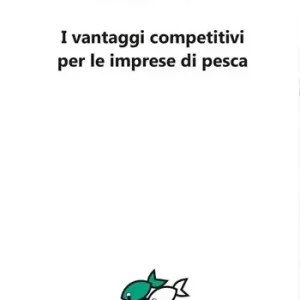 Soddisfatti O Rimborsati I vantaggi competitivi per le imprese di pesca