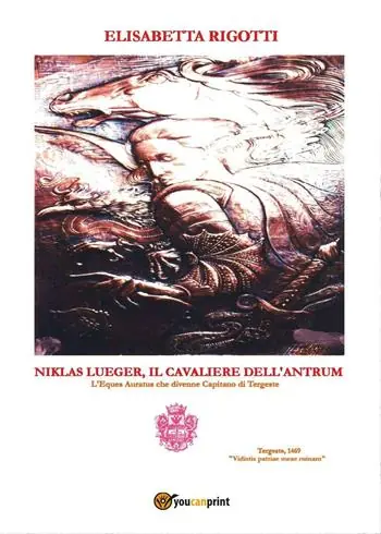 Occasione Imperdibile Niklas Lueger, il cavaliere dell‘Antrum. L‘Eques auratus che divenne Capitano di Tergeste