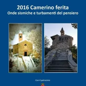 Esclusivo 2016 Camerino ferita. Onde sismiche e turbamenti del pensiero