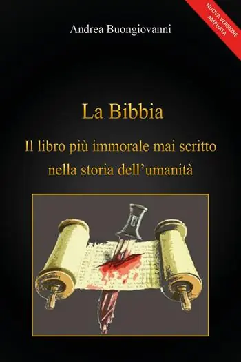 La Bibbia il libro più immorale mai scritto nella storia dell‘umanità Nuova Collezione