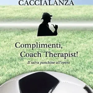 Scelto Dai Clienti Complimenti, coach therapist! Il salva panchine all‘opera