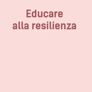 Educare alla resilienza Affare