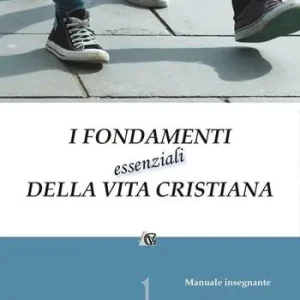 Acquista Ora I fondamenti essenziali della vita cristiana (manuale insegnante)