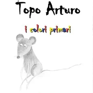 Topo Arturo. I colori primari Spedito Oggi
