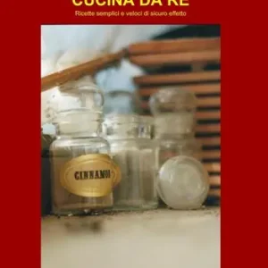 In pochi minuti una cucina da re. Ricette semplici e veloci di sicuro effetto Non Perdere
