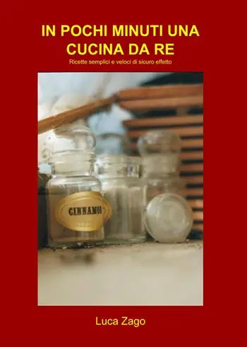 In pochi minuti una cucina da re. Ricette semplici e veloci di sicuro effetto Non Perdere