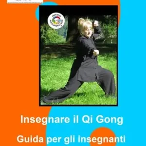 Di Tendenza Insegnare il Qi Gong. Guida per gli insegnanti. Manuale didattico illustrato a colori