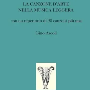 La canzone d‘arte nella musica leggera. Con un repertorio di 90 canzoni più una Ultime Pezzi
