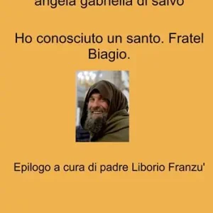 Prezzo Scontato Ho conosciuto un santo. Fratel Biagio