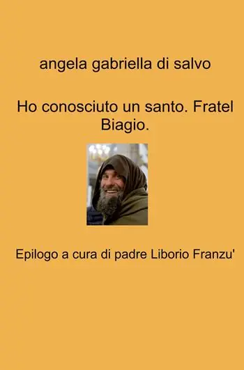 Prezzo Scontato Ho conosciuto un santo. Fratel Biagio