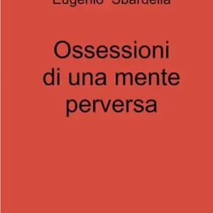 Super Prezzo Ossessioni di una mente perversa