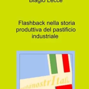 Pagamento Sicuro Flashback nella storia produttiva del pastificio industriale