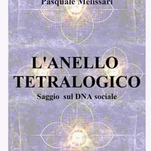 L‘anello tetralogico. Saggio sul DNA sociale Novità