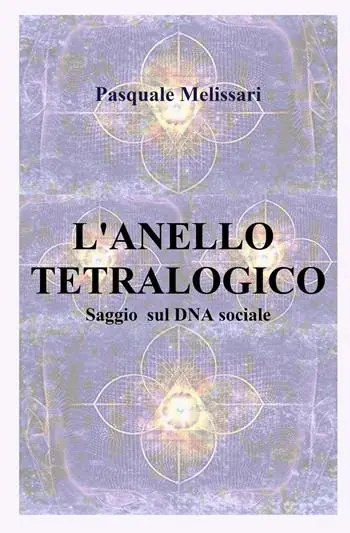 L‘anello tetralogico. Saggio sul DNA sociale Novità
