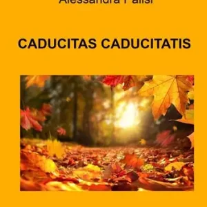 Caducitas caducitatis Non Perdere