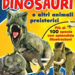 Grande libro dei dinosauri e altri animali preistorici. Ediz. a colori Nuova Collezione