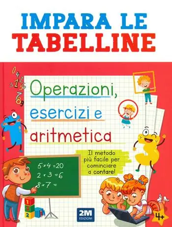Prezzo Ridotto Impara le tabelline. Operazioni, esercizi e aritmetica. Il metodo più facile per cominciare a contare!
