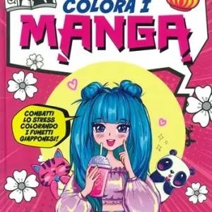 Colora i manga. Libri antistress da colorare. Ediz. illustrata Acquista Ora