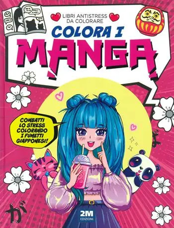 Colora i manga. Libri antistress da colorare. Ediz. illustrata Acquista Ora