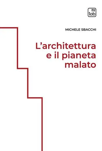 Offerta Speciale L‘architettura e il pianeta malato. Ediz. integrale