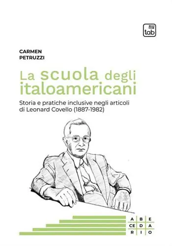 Offerta Lampo La scuola degli italoamericani. Storia e pratiche inclusive negli articoli di Leonard Covello (1887-1982)